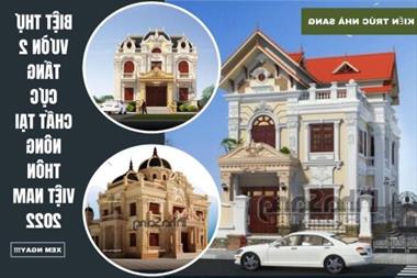 SIÊU HOT 65 mẫu biệt thự vườn 2 tầng kiểu Pháp CỰC CHẤT tại nông thôn Việt Nam