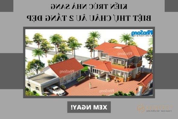 Gợi ý 550+ mẫu biệt thự Châu âu 2 tầng chuẩn mực đang được quan tâm nhất 2022