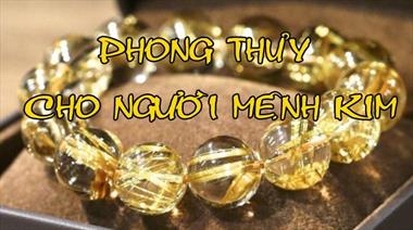 Phong thủy cho người mệnh Kim và cách chọn màu hợp mệnh