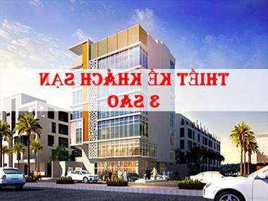 Thiết kế khách sạn 3 sao tiêu chuẩn quốc tế