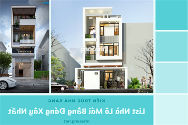 Siêu hot 22 mẫu nhà lô mái bằng đã thi công hoàn thiện đẹp xuất sắc 2021