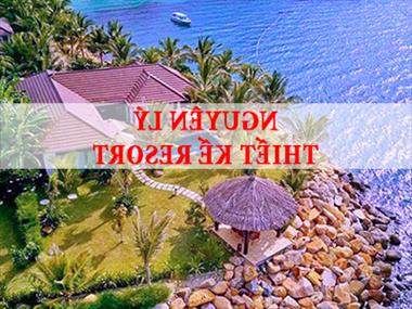 Nguyên tắc thiết kế resort - Tiêu chuẩn xây dựng resort