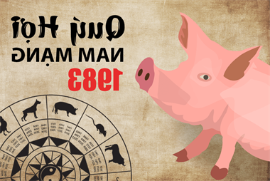 Tử vi trọn đời tuổi Quý Hợi 1983 - Nam mạng