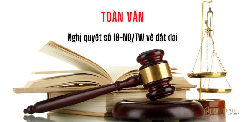 Toàn văn Nghị quyết 18 của Ban chấp hành Trung ương khóa XIII về đất đai