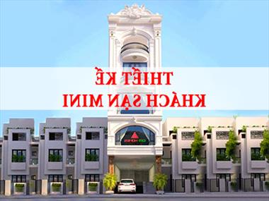Thiết kế khách sạn mini đẹp giúp “níu chân” khách hàng