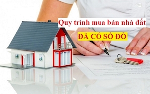 Quy trình mua bán nhà đất đã có sổ đỏ