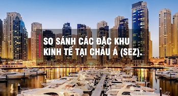 So sánh đặc khu kinh tế (SEZ) khu vực Châu Á