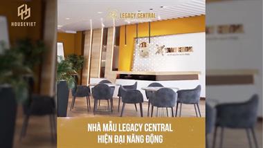 Trải nghiệm căn hộ mẫu Legacy Central Bình Dương